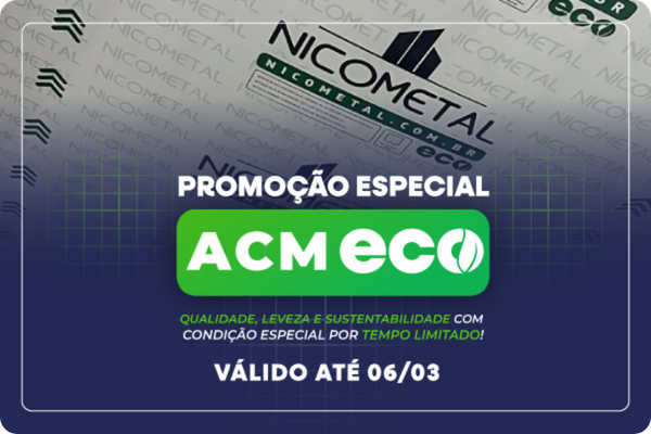 Promoção Especial ACM ECO - Qualidade, leveza e sustentabilidade com condição especial por tempo limitado